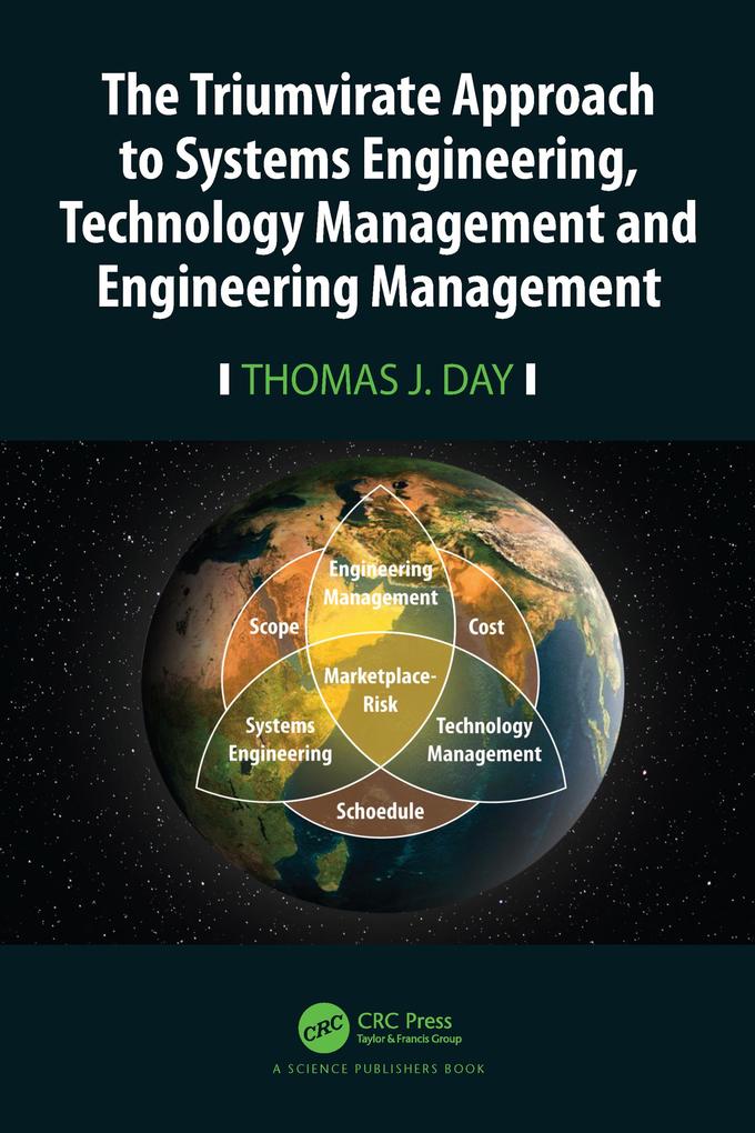 The Triumvirate Approach to Systems Engineering Technology Management and Engineering Management