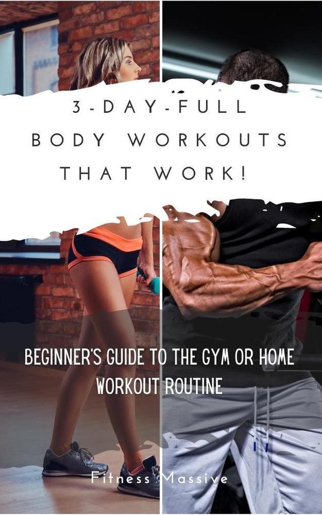 3 Day Full-Body Workouts That Work!