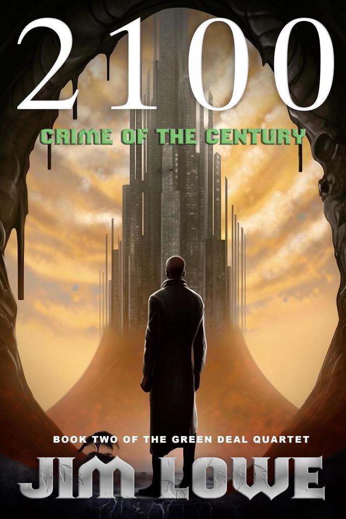 2100 - Crime of the Century (Green Deal Quartet #2)