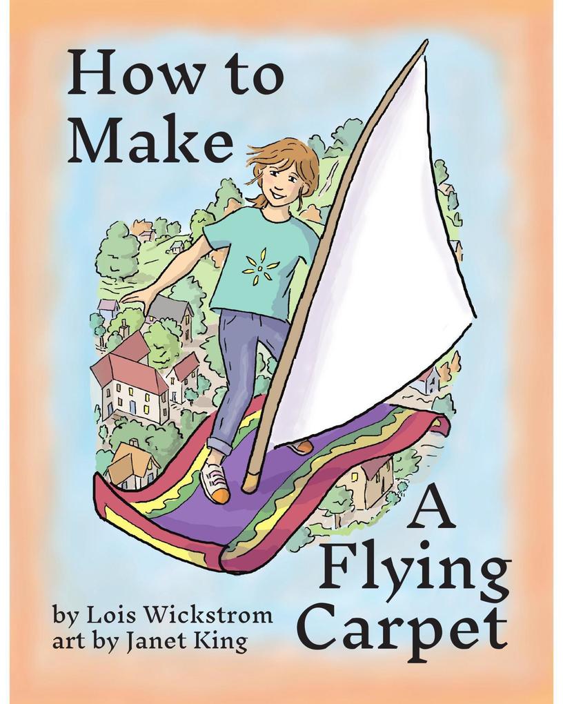 How to Make a Flying Carpet (Alex the Inventor #2)