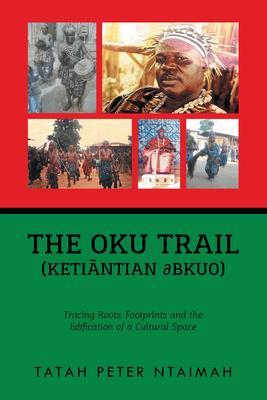 The Oku Trail (Ketiãntian ‘bkuo)