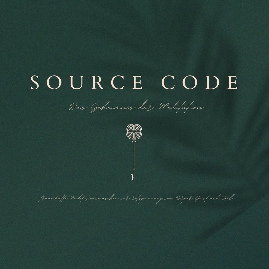 SOURCE CODE: Das Geheimnis der Meditation