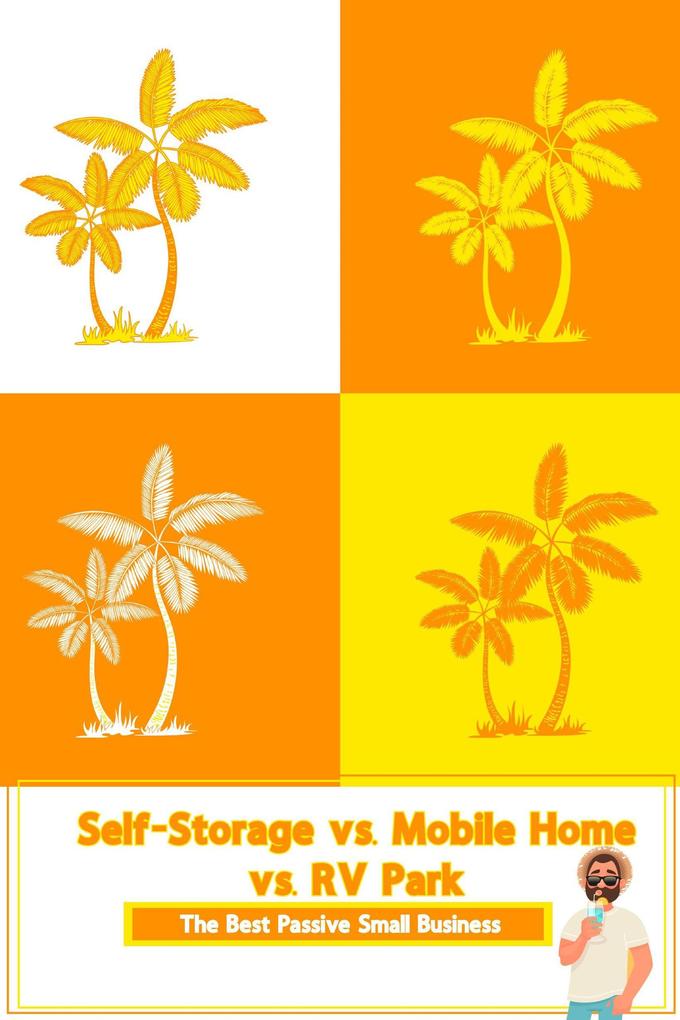Self-Storage vs. Mobile Home vs. RV Park: The Best Passive Small Business (MFI Series1 #13)