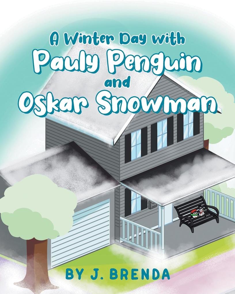 A Winter Day with Pauly Penguin and Oskar Snowman