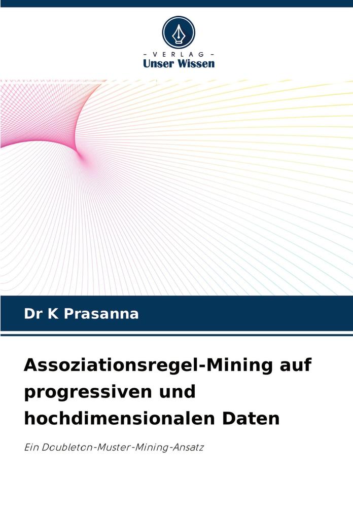 Assoziationsregel-Mining auf progressiven und hochdimensionalen Daten
