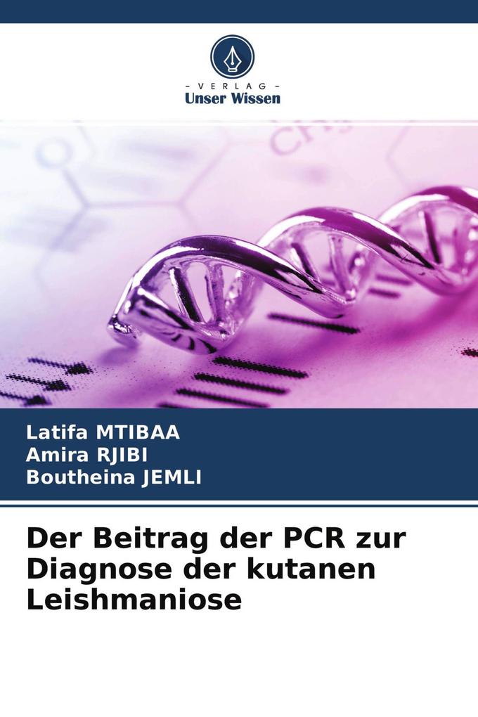 Der Beitrag der PCR zur Diagnose der kutanen Leishmaniose