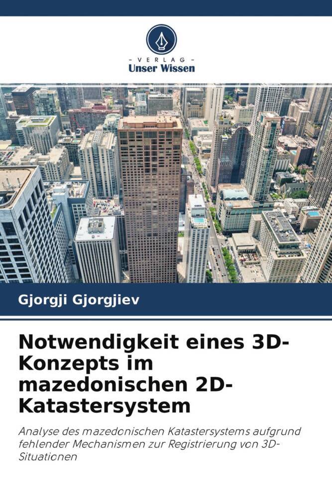Notwendigkeit eines 3D-Konzepts im mazedonischen 2D-Katastersystem