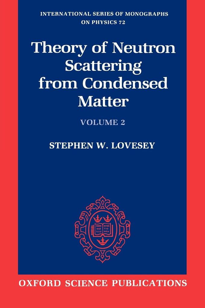 The Theory of Neutron Scattering from Condensed Matter - Stephen W. Lovesey