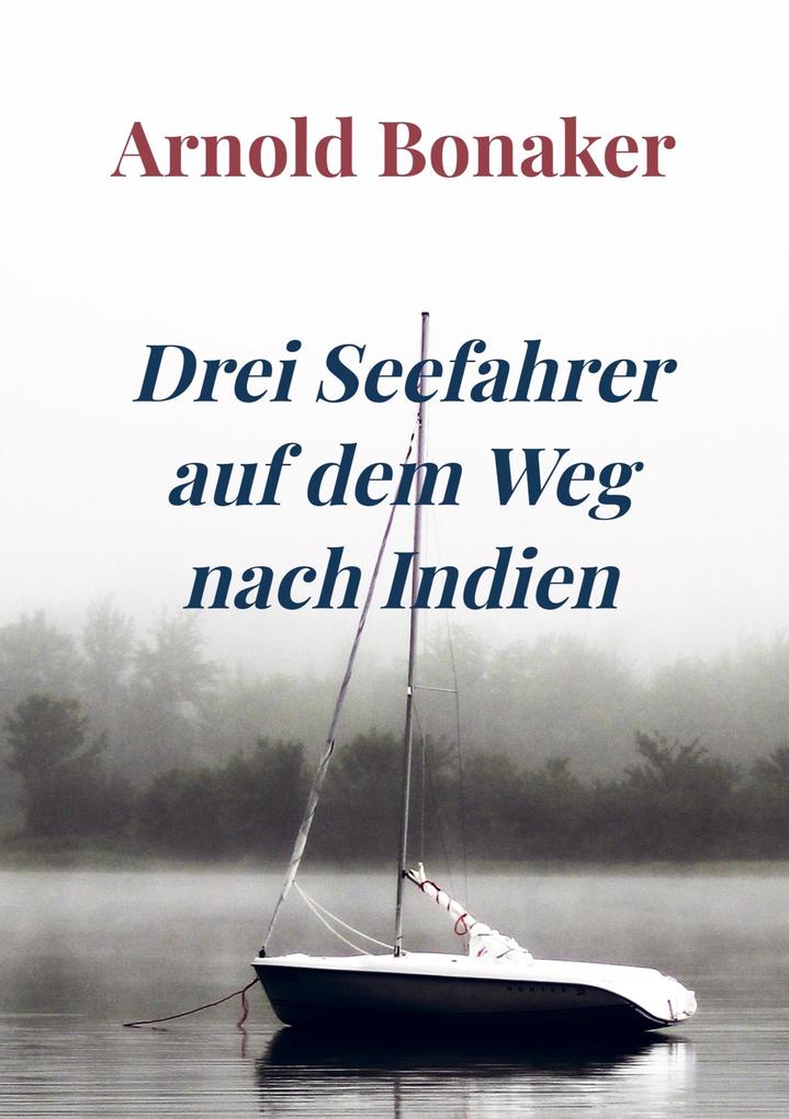 Drei Seefahrer auf dem Weg nach Indien