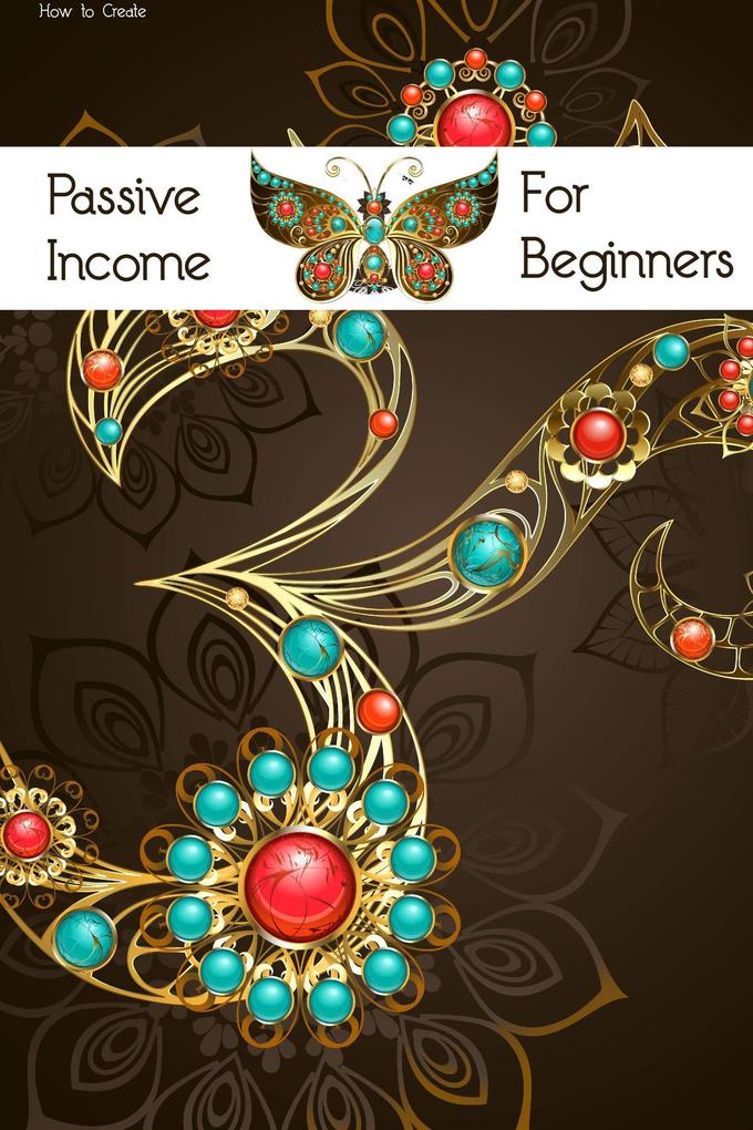 How to Create Passive Income for Beginners: Every Income Stream has to Start Somewhere (MFI Series1 #16)