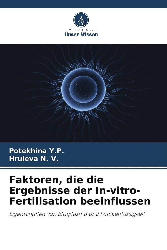 Faktoren die die Ergebnisse der In-vitro-Fertilisation beeinflussen