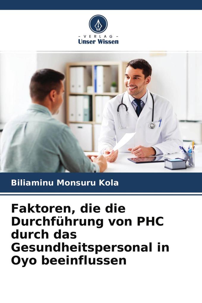 Faktoren die die Durchführung von PHC durch das Gesundheitspersonal in Oyo beeinflussen