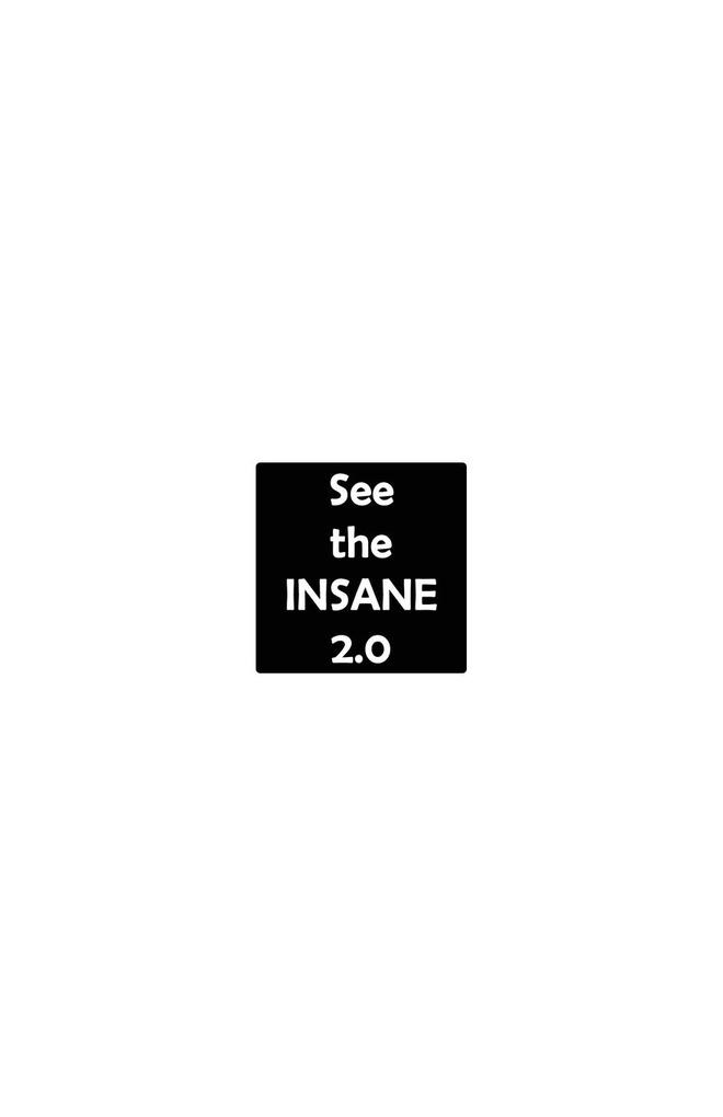 See the Insane 2.0