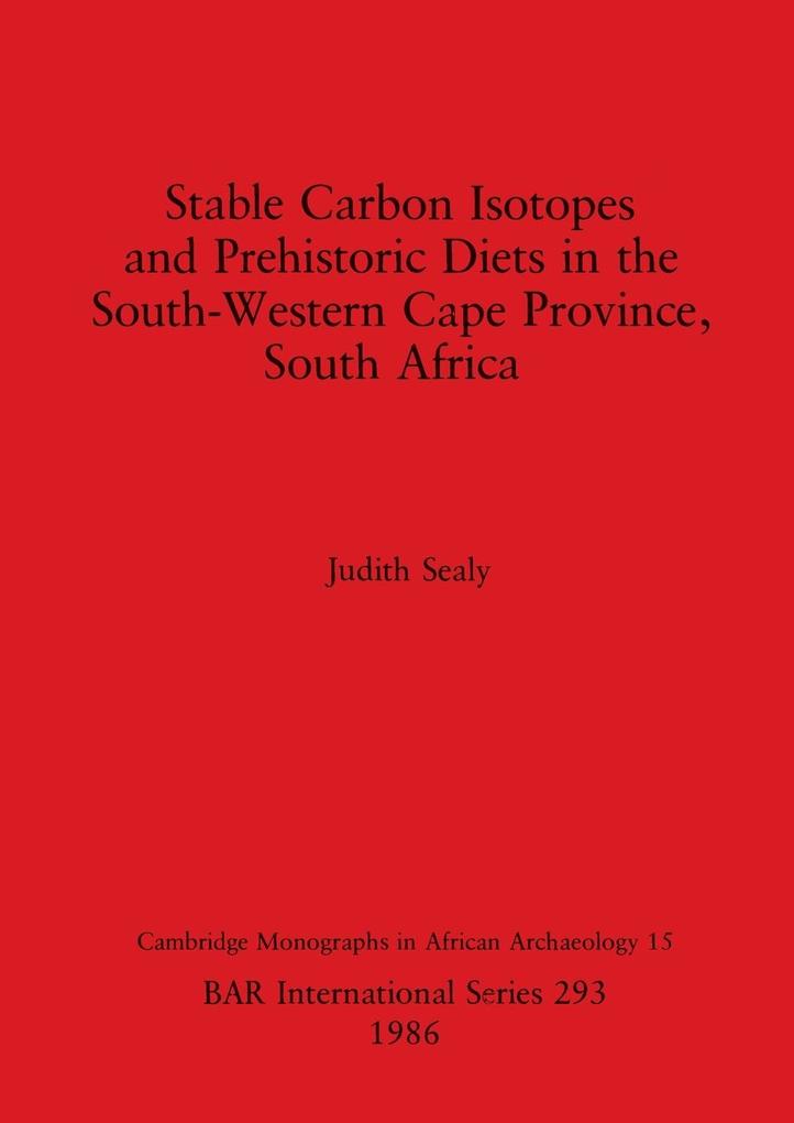 Stable Carbon Isotopes and Prehistoric Diets in the South-Western Cape Province South Africa