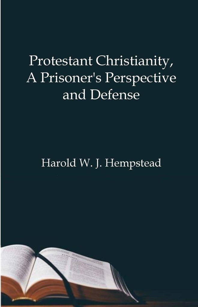 Protestant Christianity A Prisoner's Perspective And Defense