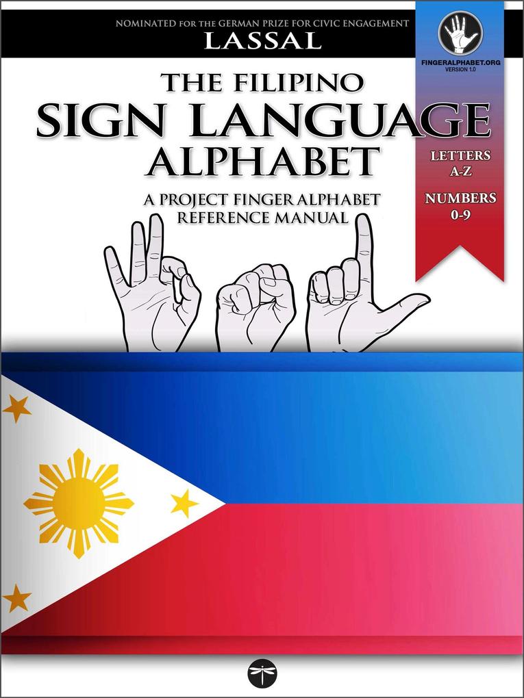 The Filipino Sign Language Alphabet - A Project FingerAlphabet Reference Manual
