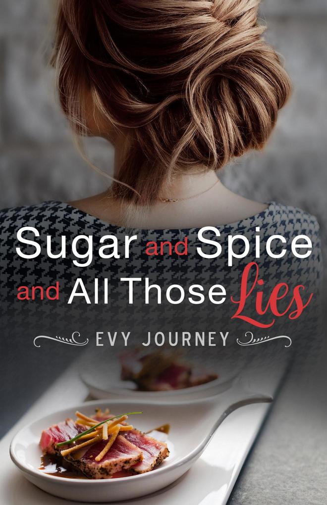 Sugar and Spice and All Those Lies (Between Two Worlds #4)