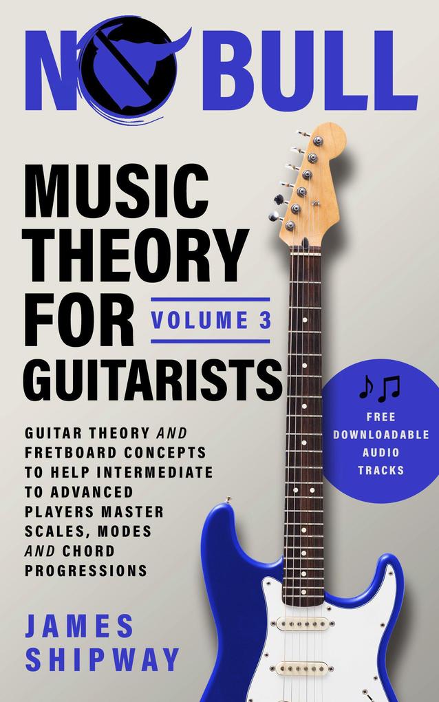 Music Theory for Guitarists Volume 3