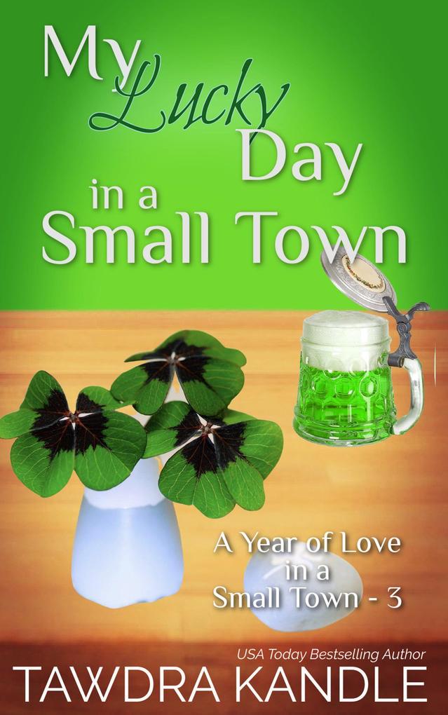 My Lucky Day in a Small Town (A Year of Love in a Small Town #3)