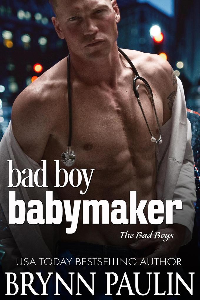 Bad Boy Babymaker (The Bad Boys #3)