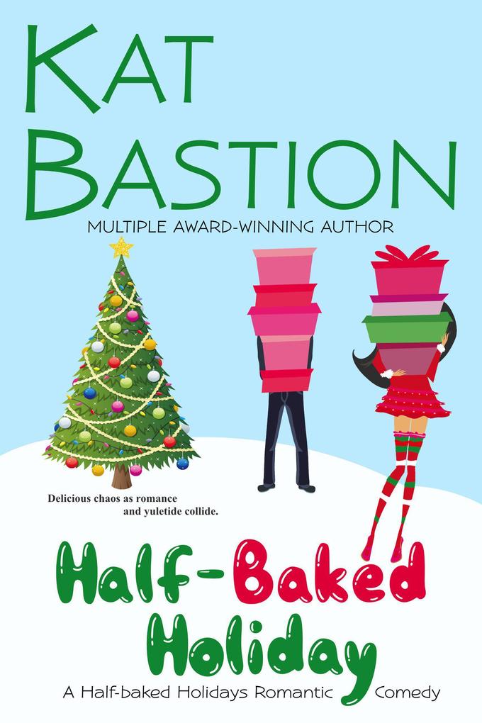 Half-baked Holiday: A Half-baked Holidays Romantic Comedy