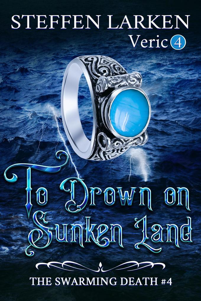 To Drown on Sunken Land (The Swarming Death #4)