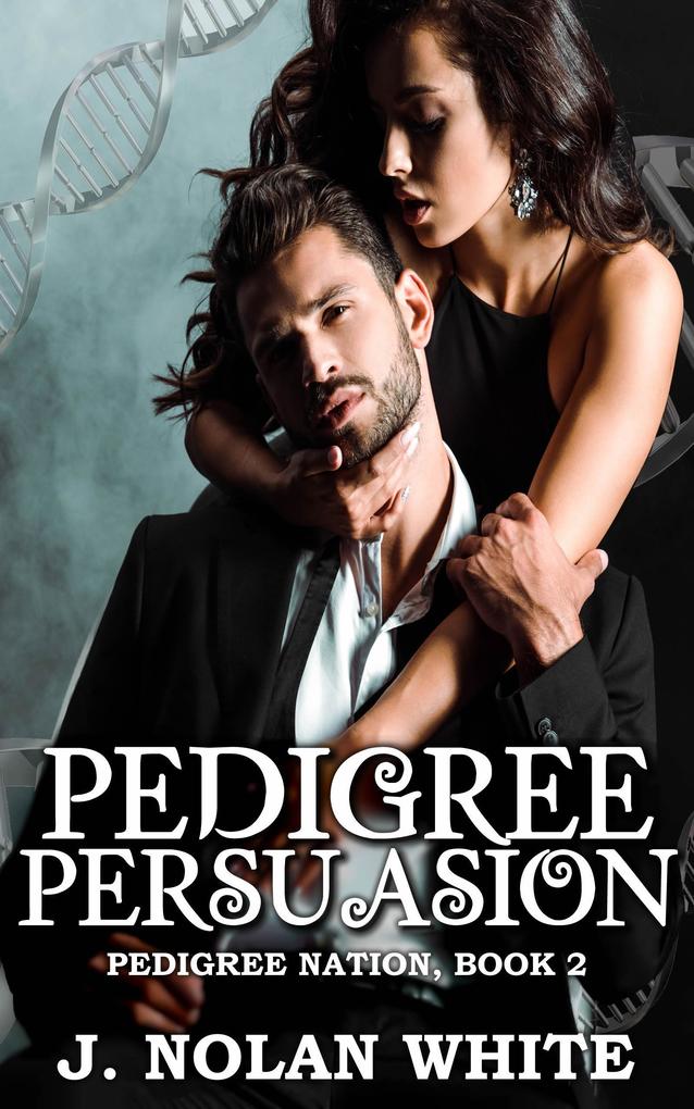 Pedigree Persuasion (Pedigree Nation #2)