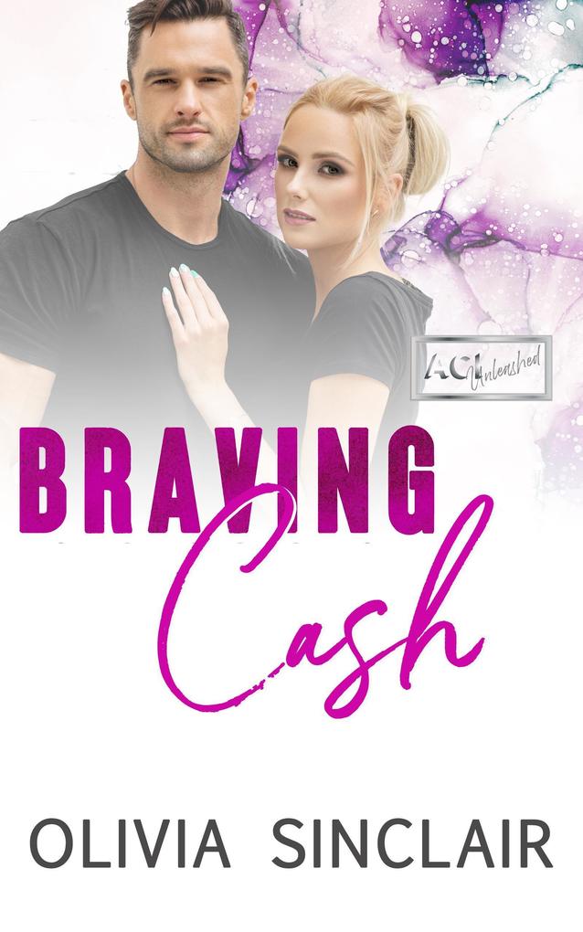 Braving Cash (ACI Unleashed #3)