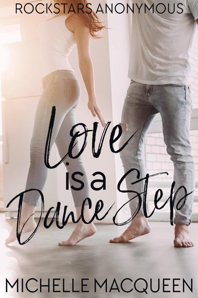 Love is a Dance Step: A Sweet Rockstar Romance (Rockstars Anonymous #2)