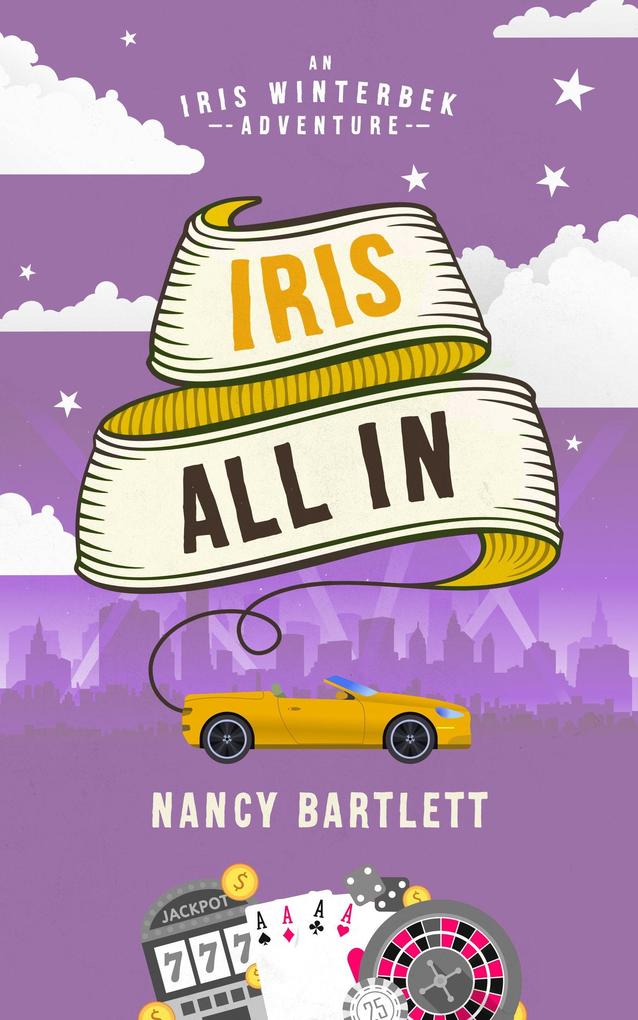 Iris All In (Iris Winterbek Adventures #2)