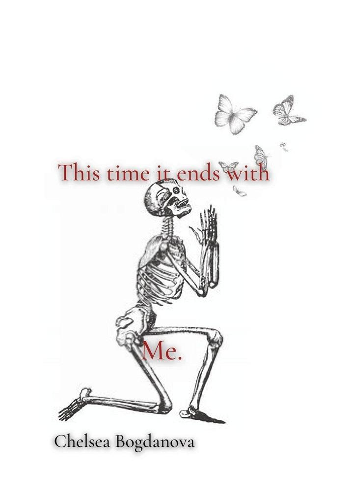 This Time It Ends With Me.