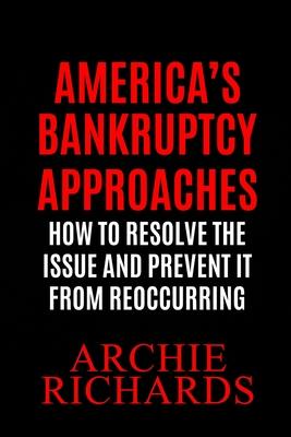 America‘s Bankruptcy: America is Closer to Bankruptcy Than Most People Know
