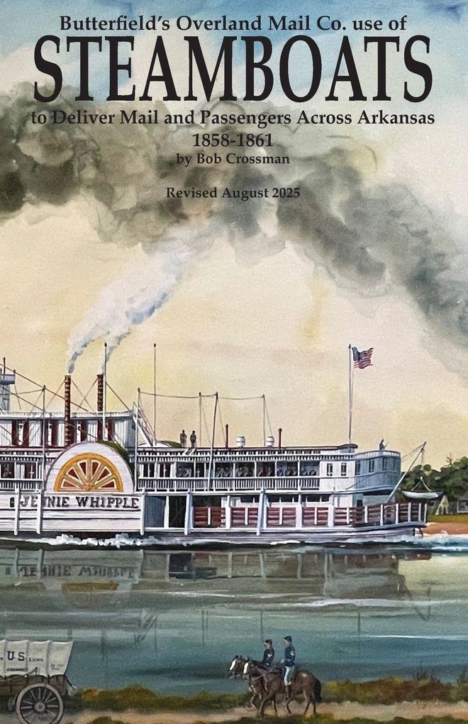 Butterfield's Overland Mail Co. use of STEAMBOATS to Deliver Mail and Passengers Across Arkansas 1858-1861