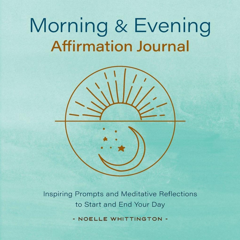 Morning and Evening Affirmation Journal