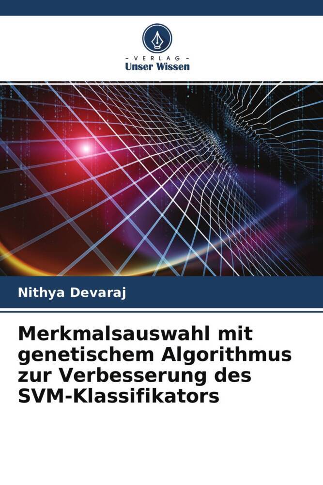 Merkmalsauswahl mit genetischem Algorithmus zur Verbesserung des SVM-Klassifikators