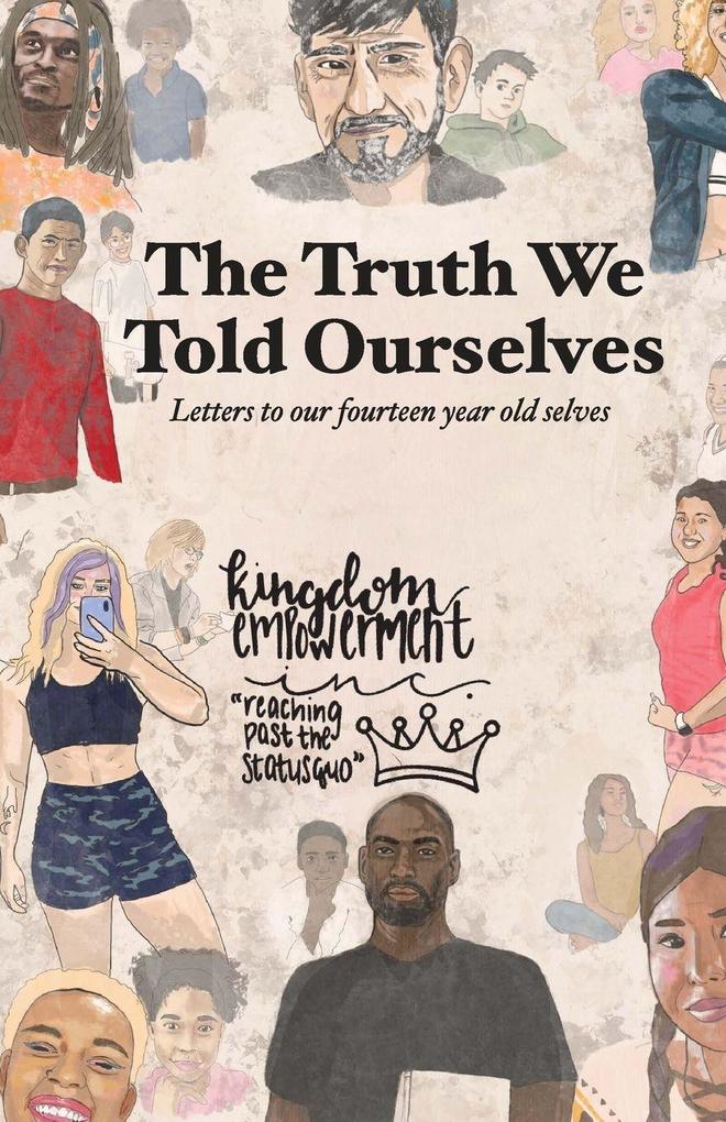 The Truth We Told Ourselves