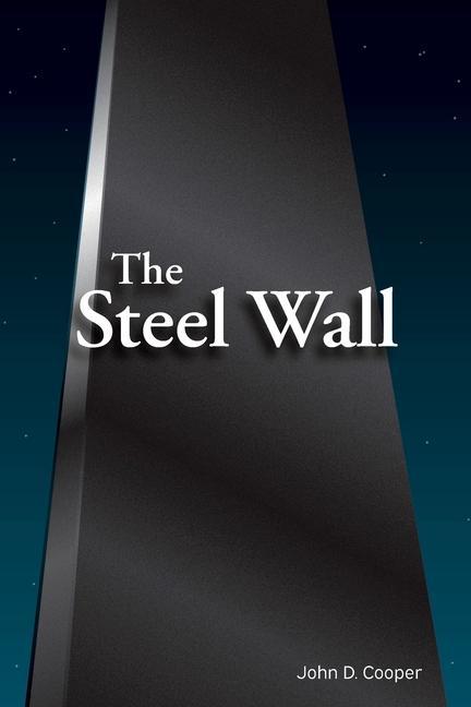 The Steel Wall: For You When You Are For Me Against You When You Are Against Me