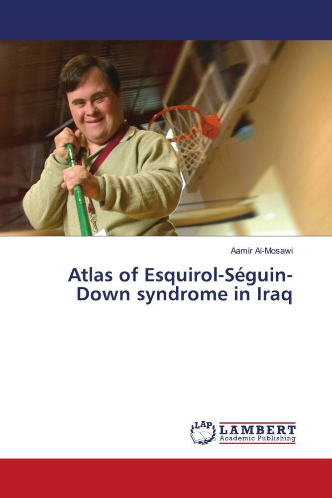 Atlas of Esquirol-Séguin-Down syndrome in Iraq