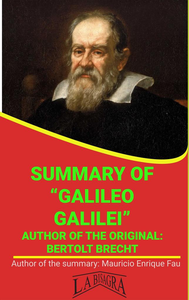 Summary Of Galileo Galilei By Bertolt Brecht (UNIVERSITY SUMMARIES)