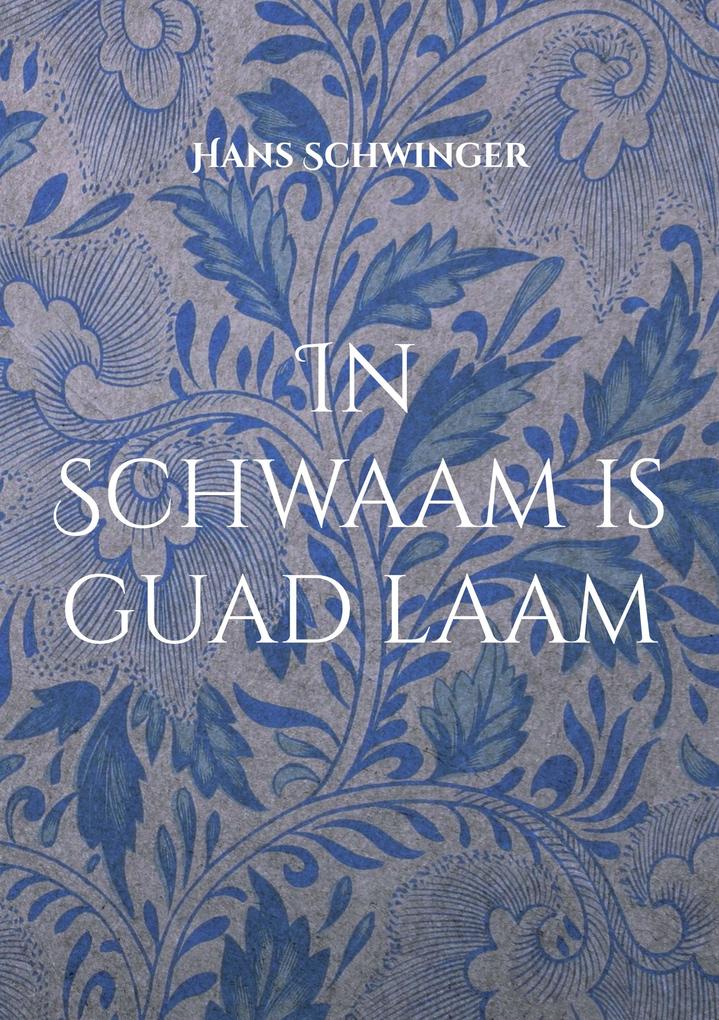 In Schwaam is guad laam - Hans Schwinger