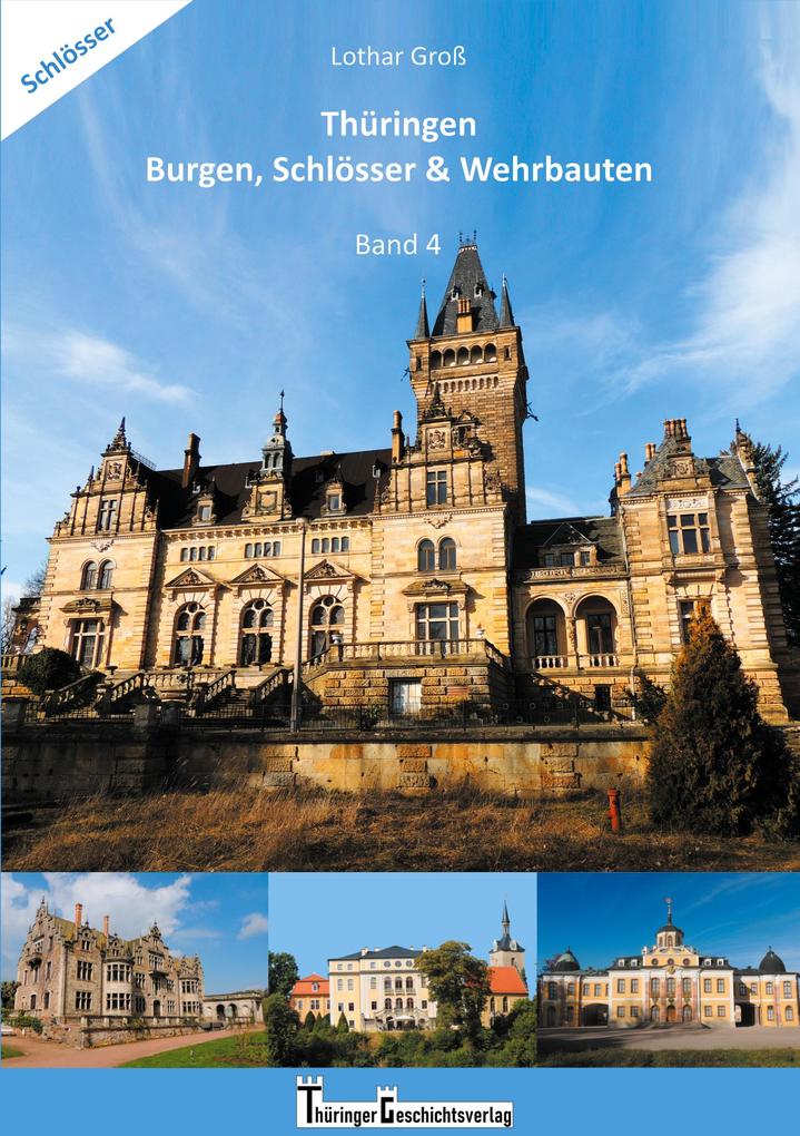 Thüringen Burgen Schlösser & Wehrbauten Band 4