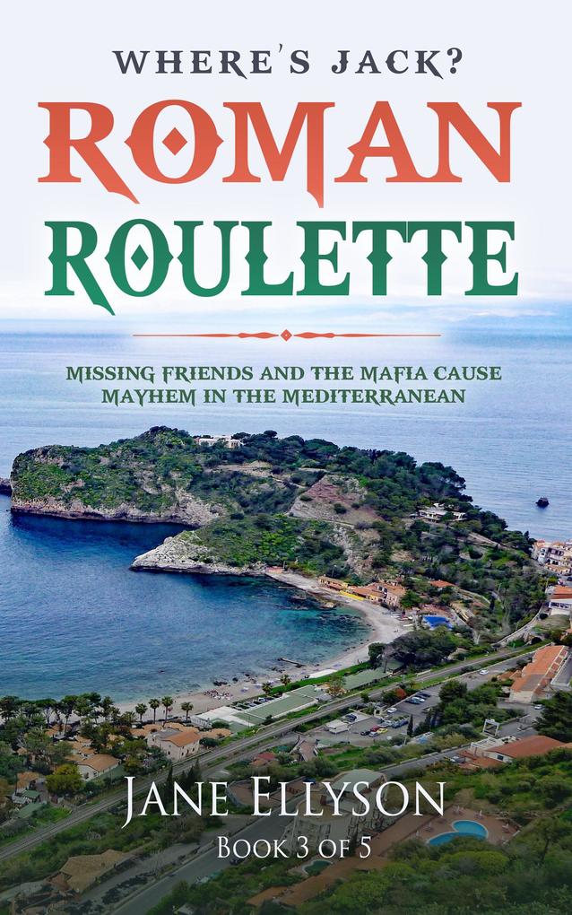Roman Roulette: Missing Friends and the Mafia Cause Mayhem in the Mediterranean (Northern Rivers #3)