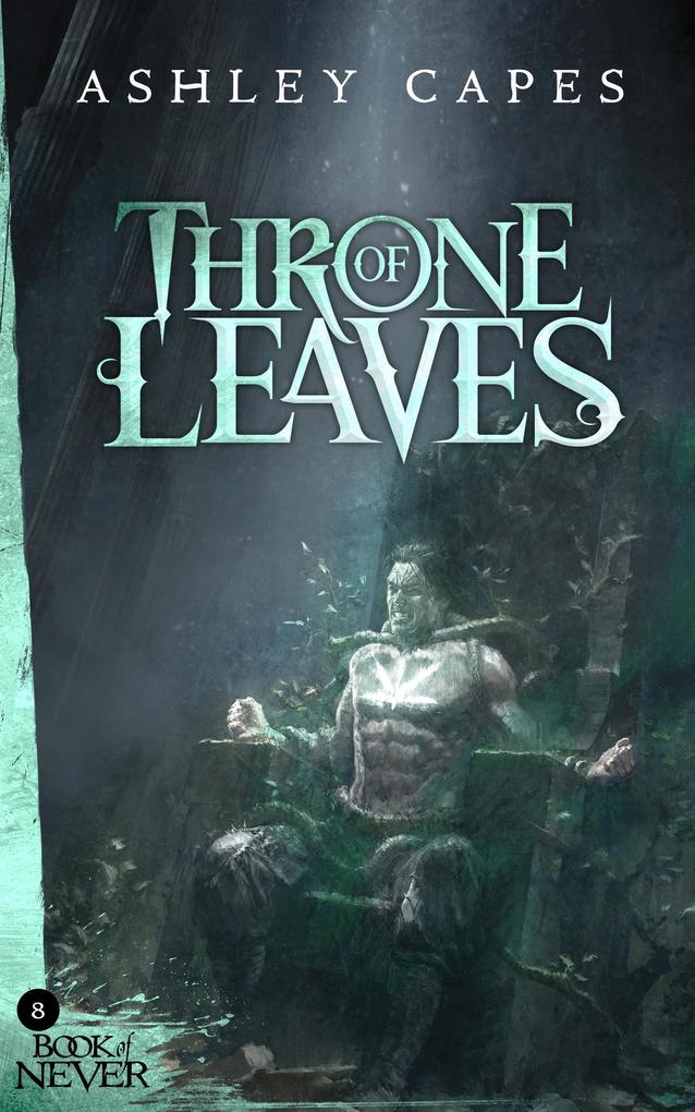 Throne of Leaves (The Book of Never #8)