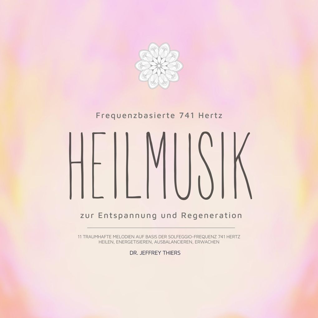 Frequenzbasierte 741 Hz Heilmusik zur Entspannung und Regeneration