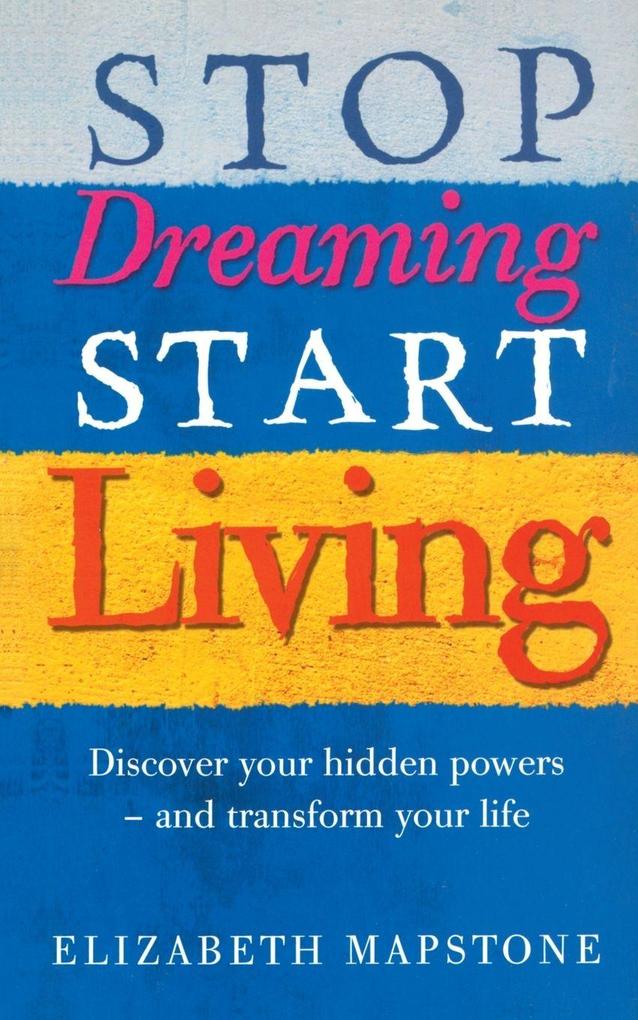 Stop Dreaming Start Living