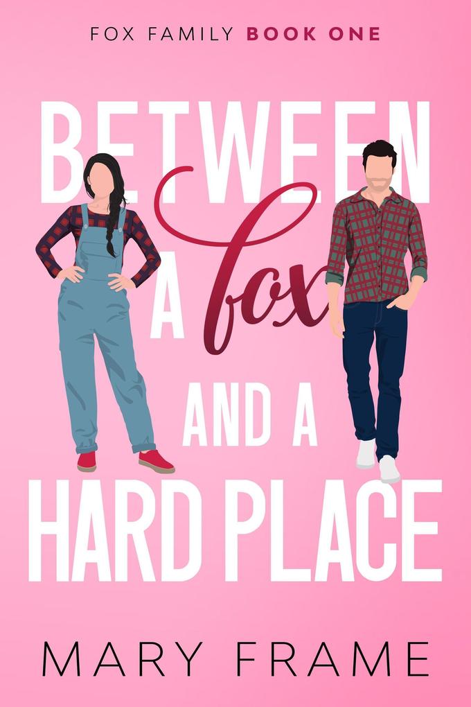 Between a Fox and a Hard Place (Fox Family #1)