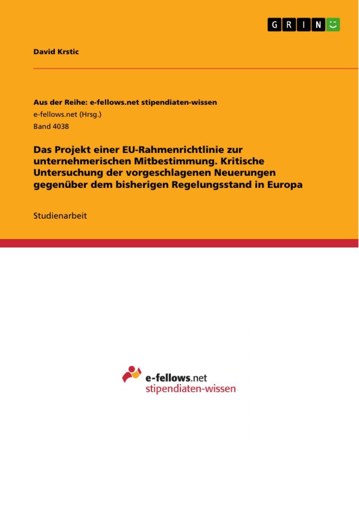 Das Projekt einer EU-Rahmenrichtlinie zur unternehmerischen Mitbestimmung. Kritische Untersuchung der vorgeschlagenen Neuerungen gegenüber dem bisherigen Regelungsstand in Europa