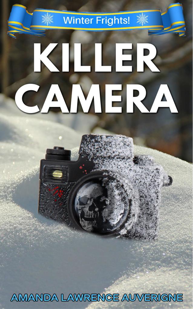Killer Camera (Winter Frights! #1)