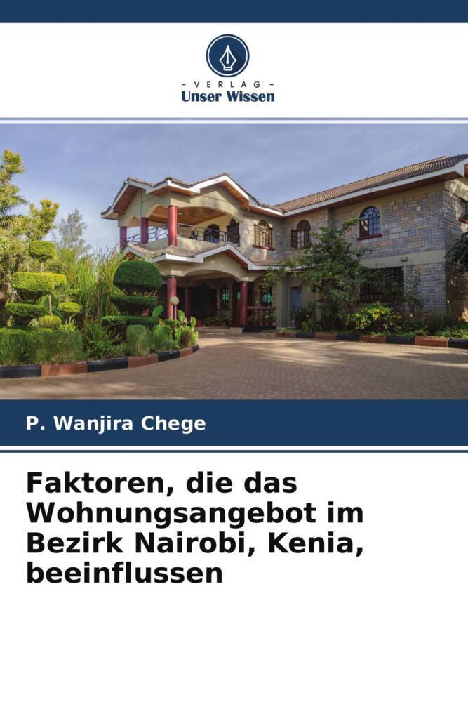 Faktoren die das Wohnungsangebot im Bezirk Nairobi Kenia beeinflussen