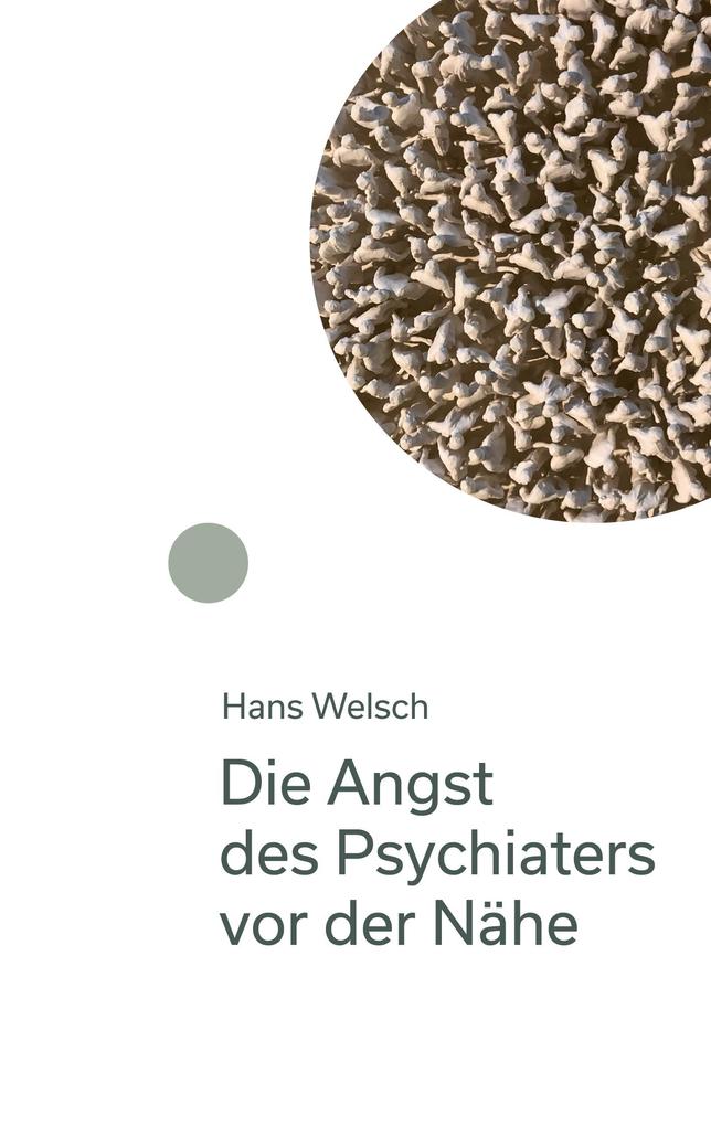 Image of Die Angst des Psychiaters vor der Nähe